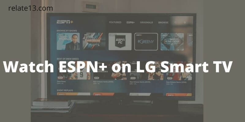 3 Simple Ways To Watch ESPN Plus on LG Smart TV In 2021