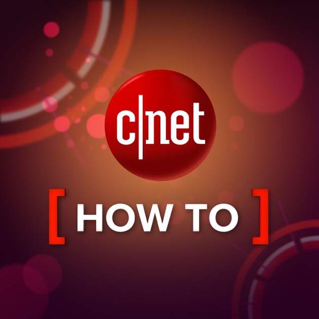 CNET How To (HD) by CNET.com on Apple Podcasts