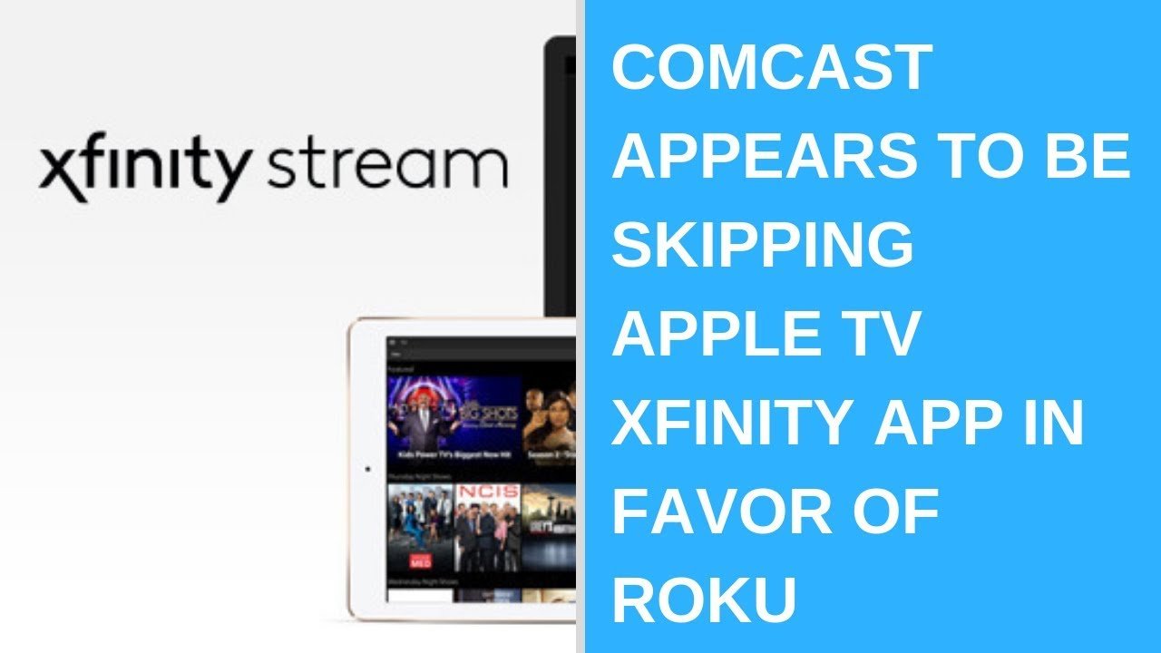 Comcast appears to be skipping Apple TV Xfinity app in ...