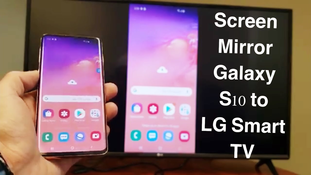 Galaxy S10 / S10E / S10+: How to Screen Mirror to LG Smart TV ...