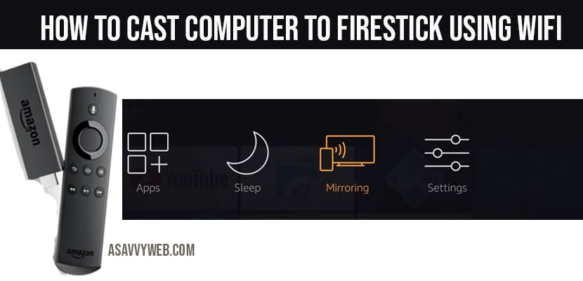 How to cast computer to firestick using wifi