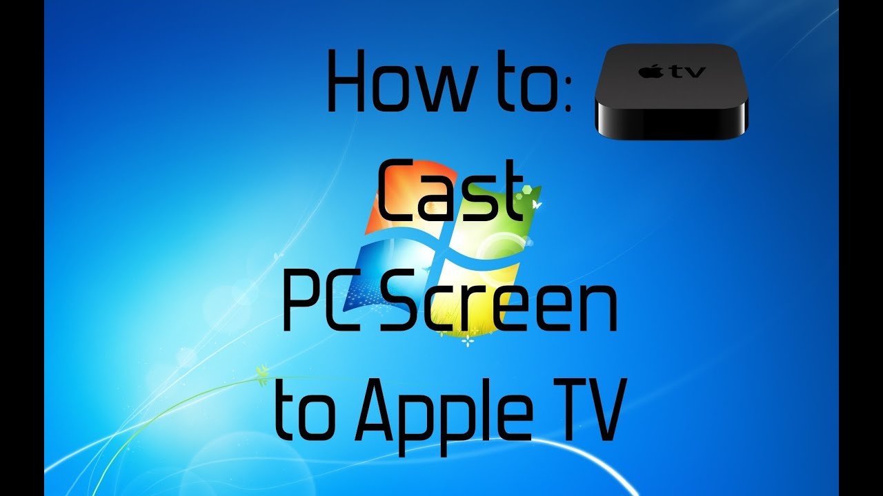 How To Cast PC Screen To Apple TV