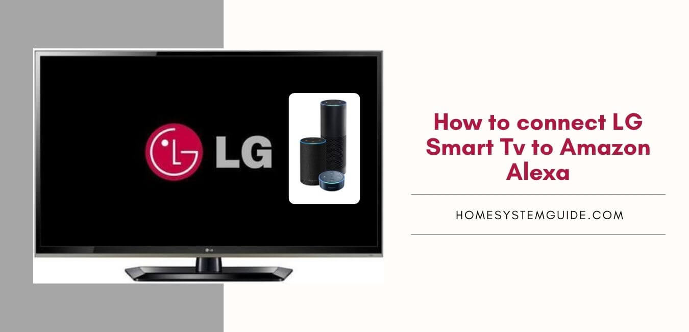 How to connect LG Smart TV to Amazon Alexa  Home System Guide
