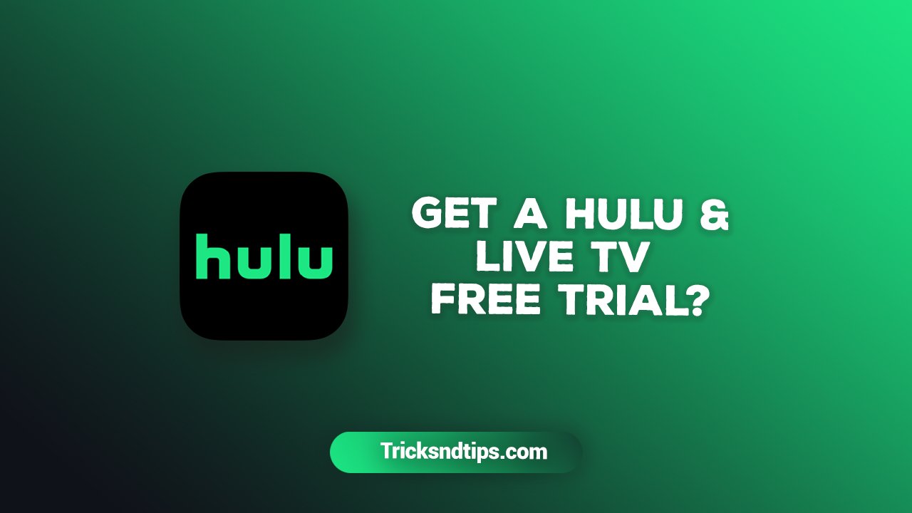 How to Get a Hulu + Live TV Free Trial [ Working Methods ...