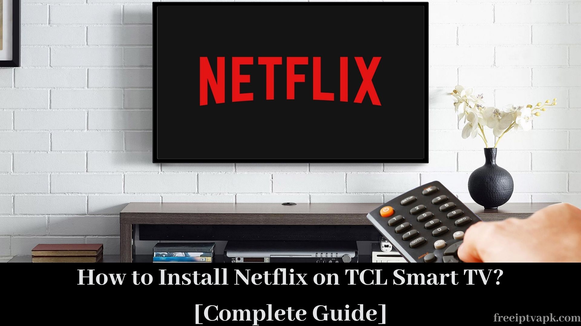 How to Install Netflix on TCL Smart TV? [Complete Guide]