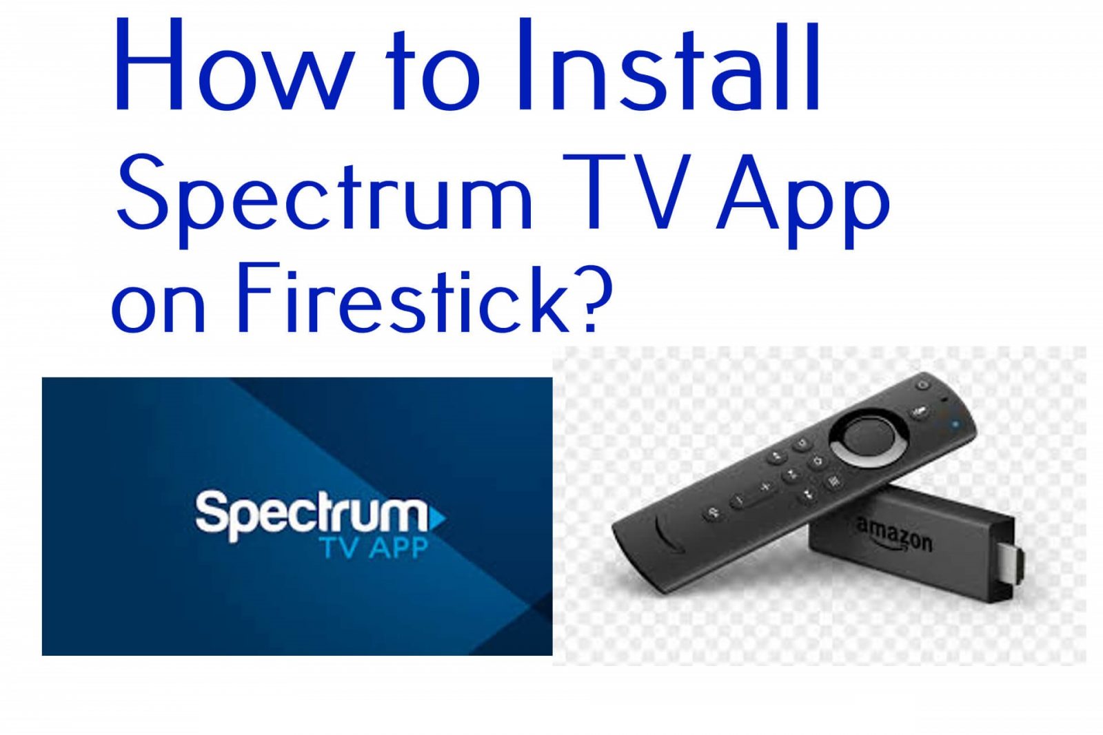 How to Install Spectrum TV on Fire TV Stick