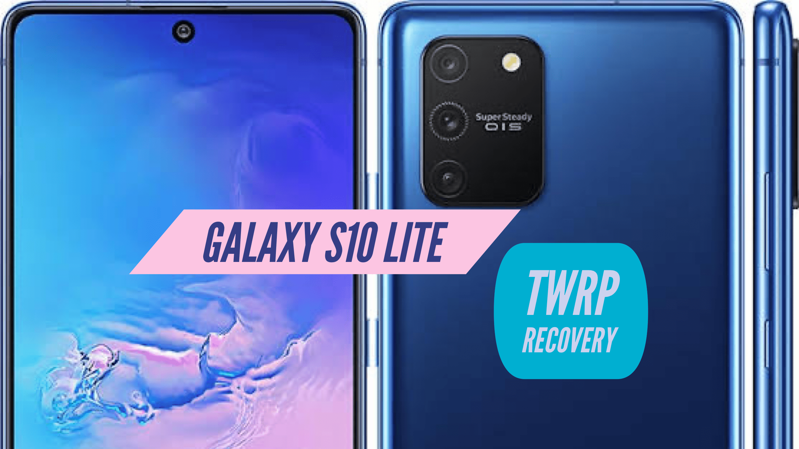 How to Install TWRP Recovery on Galaxy S10 Lite? Two Easy ...