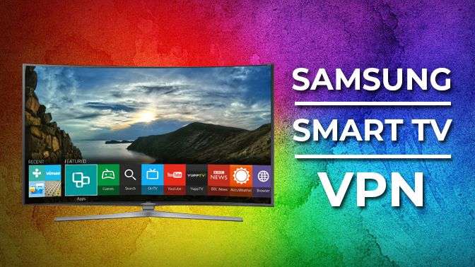 How to Setup a VPN on Samsung Smart TV in 2020
