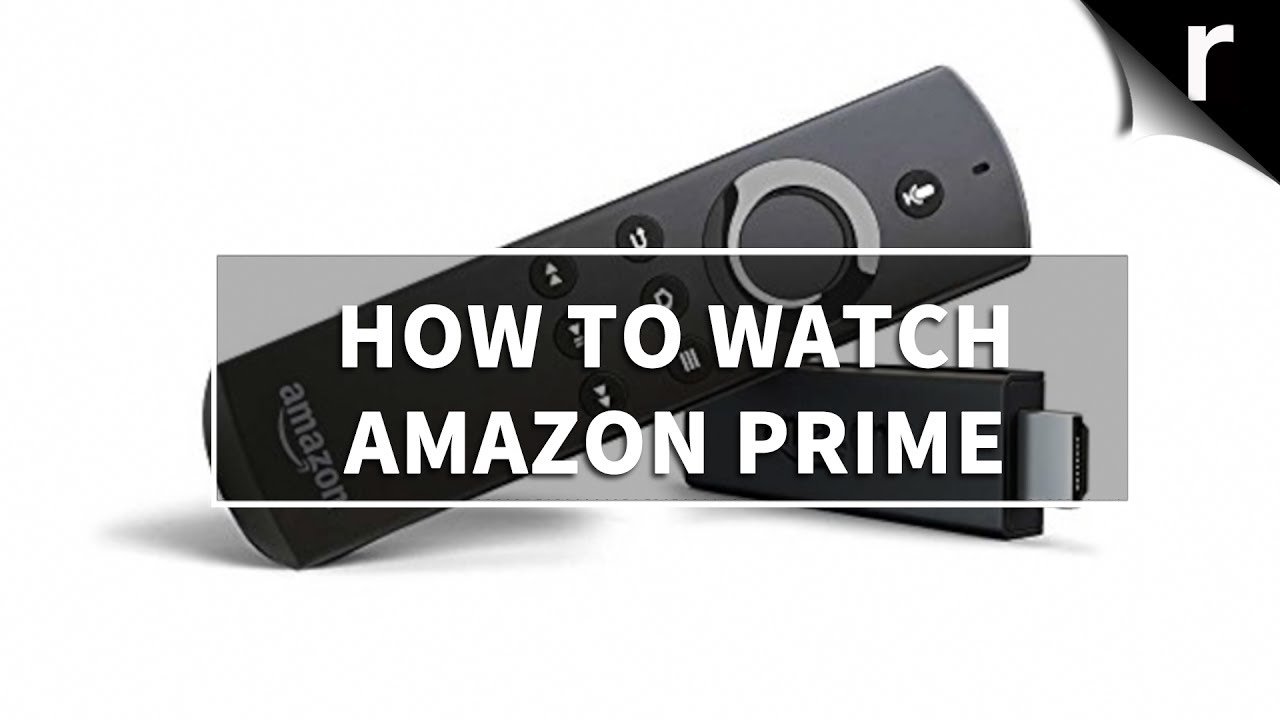 How to watch Amazon Prime Video on TVs, Smart TVs and more ...
