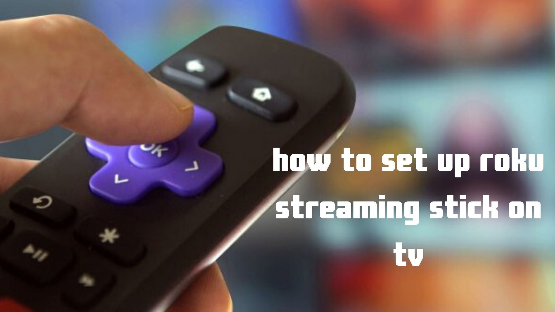 Simple And Easy Way To Install Roku Stick Setup (With images)