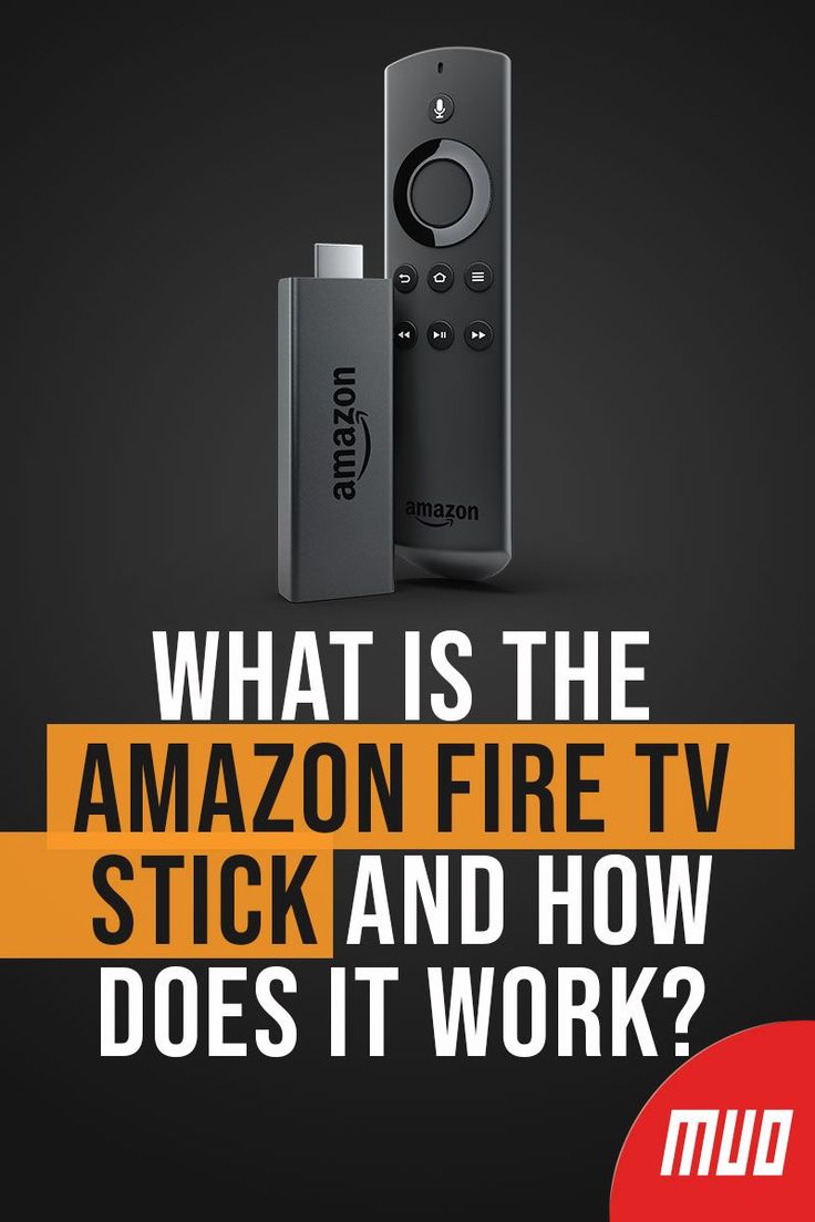 What Is the Amazon Fire TV Stick and How Does It Work ...